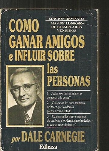 Cómo ganar amigos e influir sobre las personas — Dale Carnegie