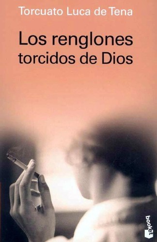 Los renglones torcidos de Dios — Torcuato Luca de Tena
