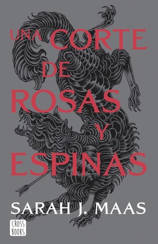 Una corte de rosas y espinas — Sarah J. Maas