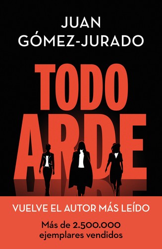 Todo arde — Juan Gómez-Jurado
