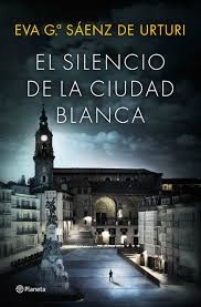El silencio de la ciudad blanca — Eva García Sáenz de Urturi