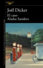 El caso Alaska Sanders — Joël Dicker